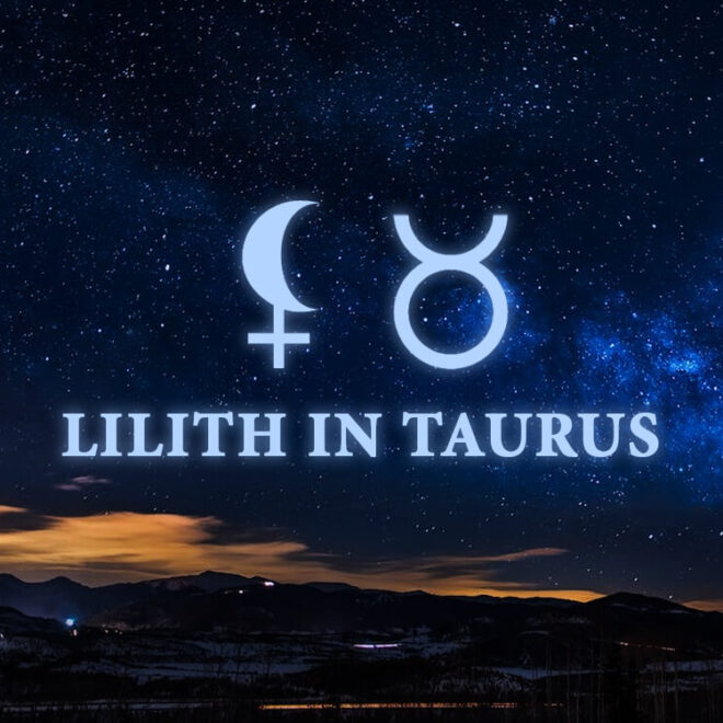 Lilith In Taurus: What It Means In All 12 Houses